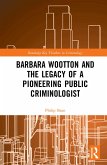 Barbara Wootton and the Legacy of a Pioneering Public Criminologist (eBook, ePUB)
