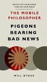 The Mobile Philosopher: Pigeons Bearing Bad News (eBook, ePUB)