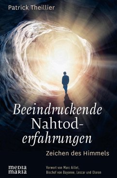 Beeindruckende Nahtoderfahrungen (eBook, ePUB) - Theillier, Patrick