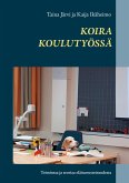 Koira koulutyössä (eBook, ePUB)