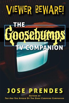 Viewer Beware! The Goosebumps TV Companion (eBook, ePUB) - Prendes, Jose