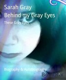 Behind my Gray Eyes (eBook, ePUB)