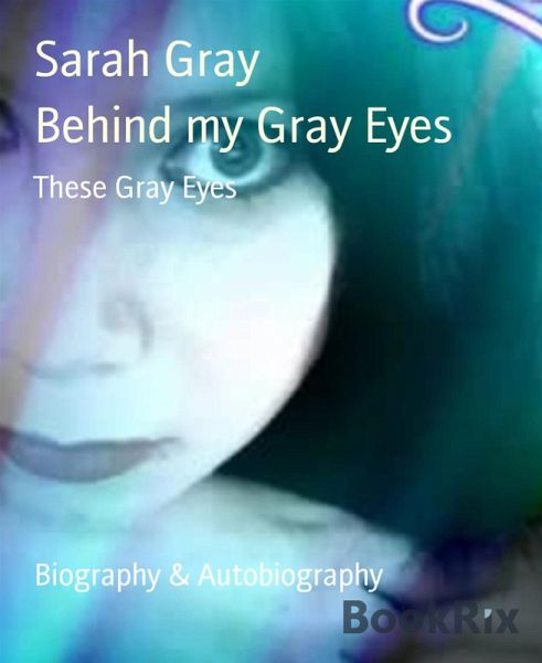 Behind my Gray Eyes (eBook, ePUB) Behind my Gray Eyes (eBook, ePUB)