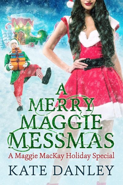A Merry Maggie Messmas (Maggie MacKay: Holiday Special, #7) (eBook, ePUB) A Merry Maggie Messmas (Maggie MacKay: Holiday Special, #7) (eBook, ePUB)