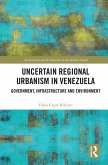 Uncertain Regional Urbanism in Venezuela (eBook, PDF)