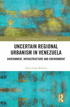 Uncertain Regional Urbanism in Venezuela (eBook, PDF) - Ribeiro, Fabio Capra