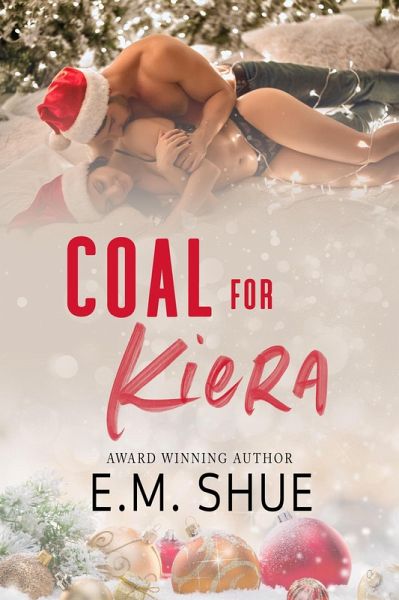 Coal For Kiera: Christmas of Love Collaboration (Stories of Santa Claus, Indiana, #1) (eBook, ePUB) Coal For Kiera: Christmas of Love Collaboration (Stories of Santa Claus, Indiana, #1) (eBook, ePUB)