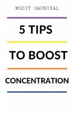 5 Tips To Boost Concentration (eBook, ePUB)
