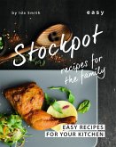 Easy Stockpot Recipes for The Family: Easy Recipes for Your Kitchen (eBook, ePUB)
