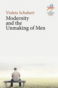 Modernity and the Unmaking of Men (eBook, ePUB) - Schubert, Violeta