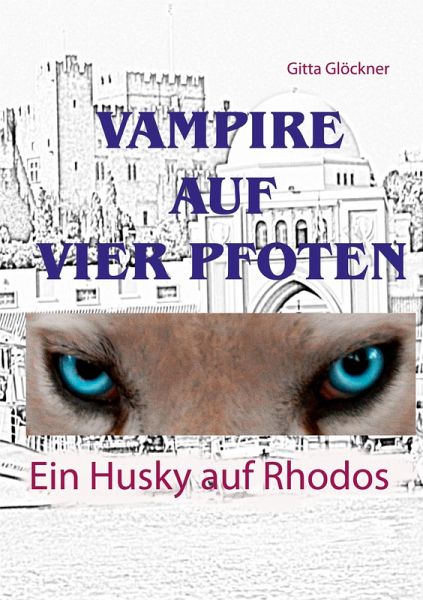 Ein Husky auf Rhodos (eBook, ePUB) Ein Husky auf Rhodos (eBook, ePUB)