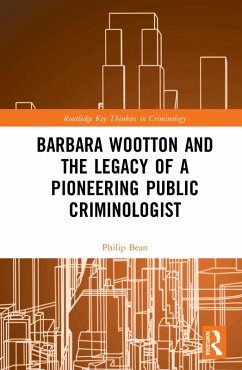 Barbara Wootton and the Legacy of a Pioneering Public Criminologist (eBook, PDF) - Bean, Philip