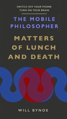 Cover The Mobile Philosopher: Matters of Lunch and Death (eBook, ePUB)