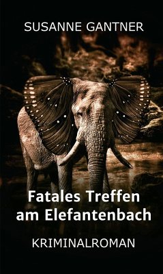 Fatales Treffen am Elefantenbach (eBook, ePUB) - Gantner, Susanne