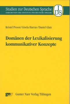 Domänen der Lexikalisierung kommunikativer Konzepte (eBook, PDF) - Proost, Kristel; Harras, Gisela; Glatz, Daniel