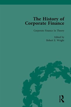 The History of Corporate Finance: Developments of Anglo-American Securities Markets, Financial Practices, Theories and Laws Vol 5 (eBook, ePUB) - Wright, Robert E; Sylla, Richard