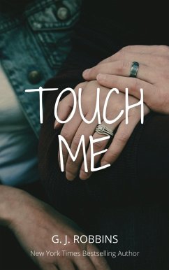 Touch Me (eBook, ePUB) - Robbins, G. J.