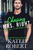 Chasing Mrs. Right (Come Undone, #2) (eBook, ePUB)