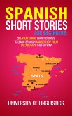 Spanish Short Stories For Beginners: 21 Entertaining Short Stories To Learn Spanish And Develop Your Vocabulary The Fun Way! (Spanish Edition) (eBook, ePUB)