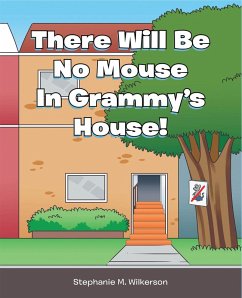 Cover There Will Be No Mouse In Grammy's House! (eBook, ePUB)