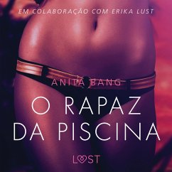 O rapaz da piscina – Um conto erótico (MP3-Download) - Bang, Anita