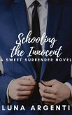 Schooling the Innocent (A Sweet Surrender Series) (eBook, ePUB)