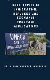 Some Topics in Immigration, Refugees and Exchange Programs Applications (eBook, ePUB)