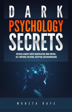 Cover Dark Psychology Secrets: Defenses Against Covert Manipulation, Mind Control, NLP, Emotional Influence, Deception, and Brainwashing (eBook, ePUB)