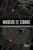 Museus de Cidade: Um Estudo Comparado entre o Museu de Belo Horizonte e o Museu de Amsterdã (eBook, ePUB)
