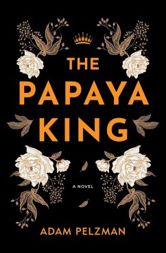 The Papaya King (eBook, ePUB) - Pelzman, Adam