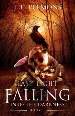 Last Light Falling - Into The Darkness, Book II (eBook, ePUB) - Plemons, J. E.