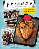 Friends: The Official Cookbook (Friends TV Show, Friends Merchandise) (eBook, ePUB)