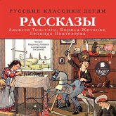 Russkie klassiki detyam: Rasskazy Alekseya Tolstogo, Borisa ZHitkova, Leonida Panteleeva (MP3-Download)