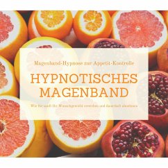 Hypnotisches Magenband: Hypnose zur Appetit-Kontrolle (MP3-Download) - Lynen, Patrick