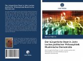 Der bürgerliche Staat in John Lockes politischer Philosophie& Muslimische Demokratie