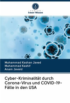 Cyber-Kriminalität durch Corona-Virus und COVID-19-Fälle in den USA - Javed, Muhammad Kashan;Kashif, Muhammad;Javaid, Anam