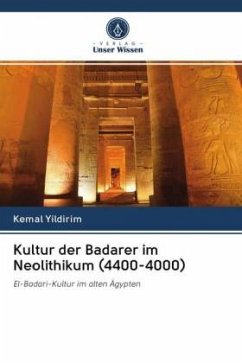 Kultur der Badarer im Neolithikum (4400-4000) - Yildirim, Kemal