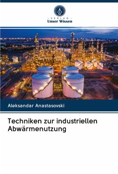 Techniken zur industriellen Abwärmenutzung - Anastasovski, Aleksandar