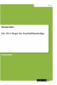 Die 50+1-Regel der Fussball-Bundesliga - Köhn, Thorsten