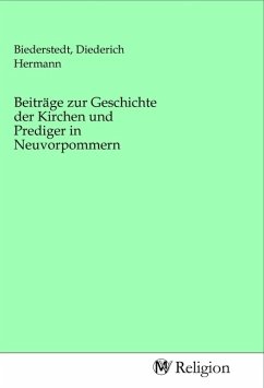 Beiträge zur Geschichte der Kirchen und Prediger in Neuvorpommern