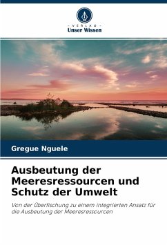 Ausbeutung der Meeresressourcen und Schutz der Umwelt - Nguele, Gregue