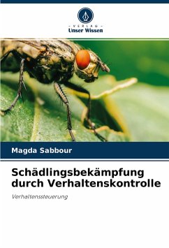 Schädlingsbekämpfung durch Verhaltenskontrolle - Sabbour, Magda