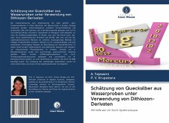 Schätzung von Quecksilber aus Wasserproben unter Verwendung von Dithiozon-Derivaten - Tejaswini, A.;Krupakara, P. V.