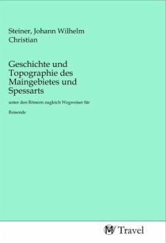 Geschichte und Topographie des Maingebietes und Spessarts