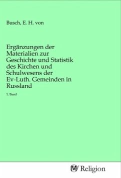 Ergänzungen der Materialien zur Geschichte und Statistik des Kirchen und Schulwesens der Ev-Luth. Gemeinden in Russland