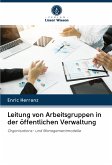 Leitung von Arbeitsgruppen in der öffentlichen Verwaltung