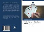 Mit den Karten auf der Hand spielen