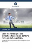 Über das Paradigma des einfachen faktoriellen Zählens von natürlichen Zahlen.