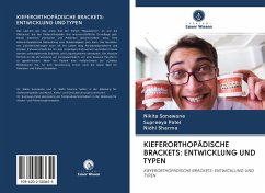 KIEFERORTHOPÄDISCHE BRACKETS: ENTWICKLUNG UND TYPEN - Sonawane, Nikita;Patel, Supreeya;Sharma, Nidhi