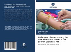 Variationen der Anordnung der oberflächlichen Venen in der oberen Extremität Am - Getahun, Biruk;Ayalew, Abebe